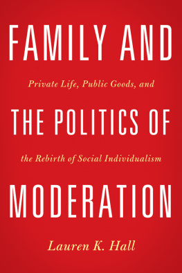 Lauren K. Hall - Family and the Politics of Moderation