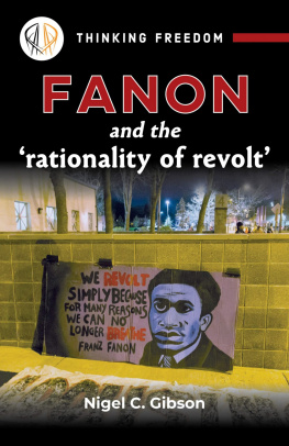 Nigel C Gibson - Fanon and the Rationality of Revolt