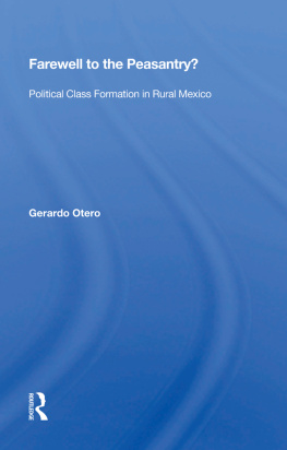 Gerardo Otero - Farewell to the Peasantry?: Political Class Formation in Rural Mexico