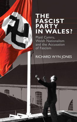 Richard Wyn Jones - The Fascist Party in Wales? Plaid Cymru, Welsh Nationalism and the Accusation of Fascism