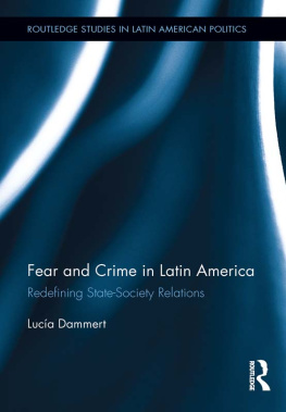 Lucía Dammert - Fear and Crime in Latin America: Redefining State-Society Relations