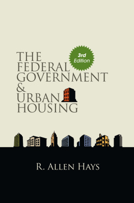 R. Allen Hays The Federal Government and Urban Housing, Third Edition