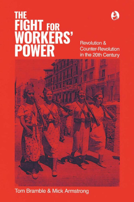 Tom Bramble The Fight for Workers Power: Revolution and Counter-Revolution in the 20th Century