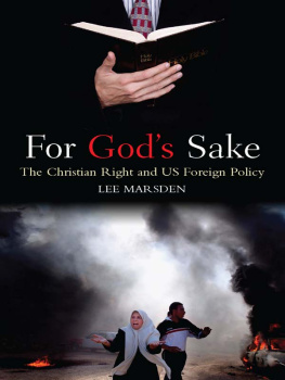 Lee Marsden For Gods Sake: The Christian Right and US Foreign Policy