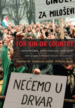 Stephen M. Saideman - For Kin or Country: Xenophobia, Nationalism, and War