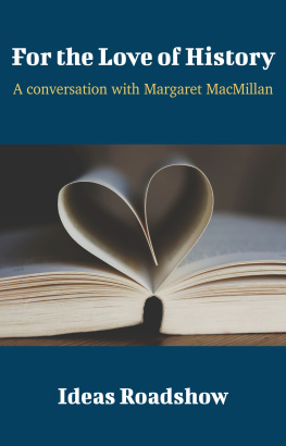 Howard Burton - For the Love of History: A Conversation With Margaret MacMillan