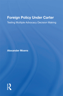 Alexander Moens - Foreign Policy Under Carter: Testing Multiple Advocacy Decision Making