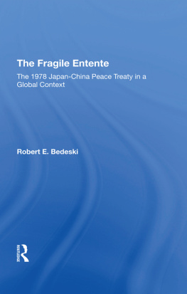 Robert E. Bedeski - The Fragile Entente: The 1978 Japan-China Peace Treaty in a Global Context