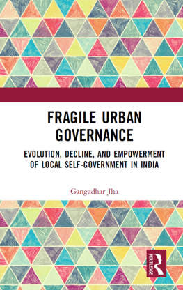 Gangadhar Jha Fragile Urban Governance: Evolution, Decline, and Empowerment of Local Self-Government in India