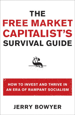 Jerry Bowyer - The Free Market Capitalists Survival Guide: How to Invest and Thrive in an Era of Rampant Socialism