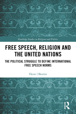 Heini í Skorini - Free Speech, Religion and the United Nations: The Political Struggle to Define International Free Speech Norms