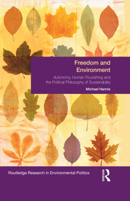 Michael Hannis - Freedom and Environment: Flourishing, Autonomy and the Political Philosophy of Sustainability