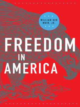 William Ker Muir Jr. - Freedom in America