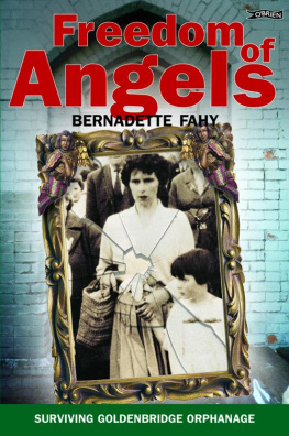 Bernadette Fahy - Freedom of Angels: Childhood in Goldenbridge Orphanage