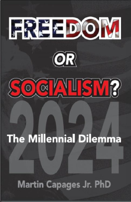 Martin Capages Jr - Freedom or Socialism?: The Millennial Dilemma