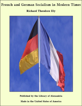 Richard Theodore Ely - French and German Socialism in Modern Times