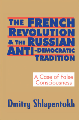 Dmitry Shlapentokh The French Revolution and the Russian Anti-Democratic Tradition: A Case of False Consciousness