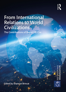 Shannon Brincat From International Relations to World Civilizations: The Contributions of Robert W. Cox