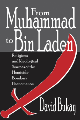 David Bukay - From Muhammad to Bin Laden: Religious and Ideological Sources of the Homicide Bombers Phenomenon