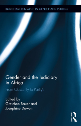 Gretchen Bauer - Gender and the Judiciary in Africa: From Obscurity to Parity?