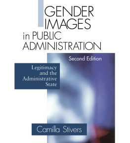 Camilla M. Stivers Gender Images in Public Administration: Legitimacy and the Administrative State