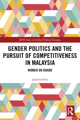 Juanita Elias Gender Politics and the Pursuit of Competitiveness in Malaysia: Women on Board