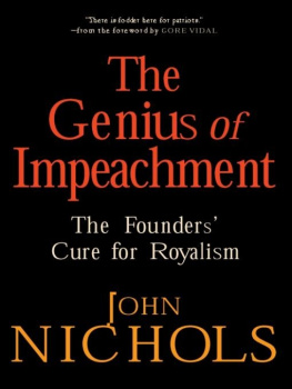 John Nichols - The Genius of Impeachment: The Founders Cure for Royalism