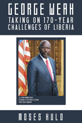 Moses Kulo George Weah Taking on 170-Year Challenges of Liberia