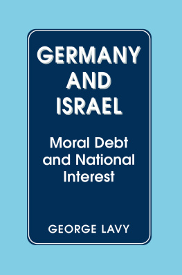 George Lavy Germany and Israel: Moral Debt and National Interest