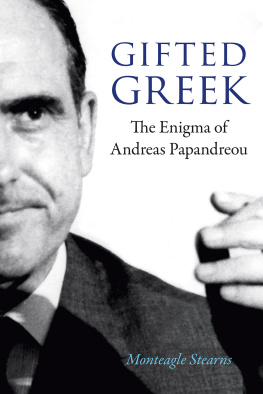 Monteagle Stearns Gifted Greek: The Enigma of Andreas Papandreou