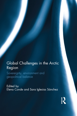 Elena Conde - Global Challenges in the Arctic Region: Sovereignty, Environment and Geopolitical Balance