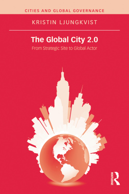 Kristin Ljungkvist - The Global City 2.0: From Strategic Site to Global Actor