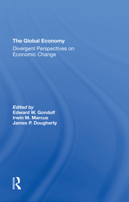 Edward W. Gondolf - The Global Economy: Divergent Perspectives on Economic Change