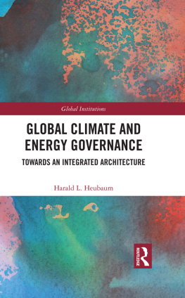 Harald L. Heubaum Global Energy and Climate Governance: Towards an Integrated Architecture
