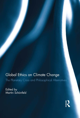 Martin Schonfeld - Global Ethics on Climate Change: The Planetary Crisis and Philosophical Alternatives