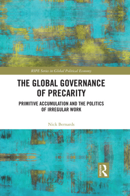 Nick Bernards The Global Governance of Precarity: Primitive Accumulation and the Politics of Irregular Work