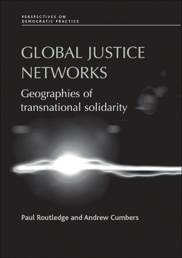 Paul Routledge - Global Justice Networks: Geographies of Transnational Solidarity