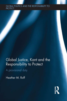 Heather M. Roff - Global Justice, Kant and the Responsibility to Protect: A Provisional Duty
