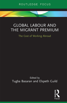 Elspeth Guild - Global Labour and the Migrant Premium: The Cost of Working Abroad