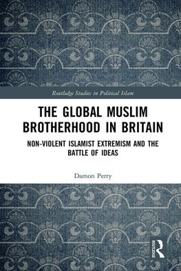 Damon L. Perry - The Global Muslim Brotherhood in Britain: Non-Violent Islamist Extremism and the Battle of Ideas