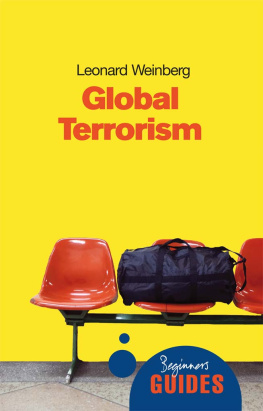 Leonard B. Weinberg - Global Terrorism: A Beginners Guide