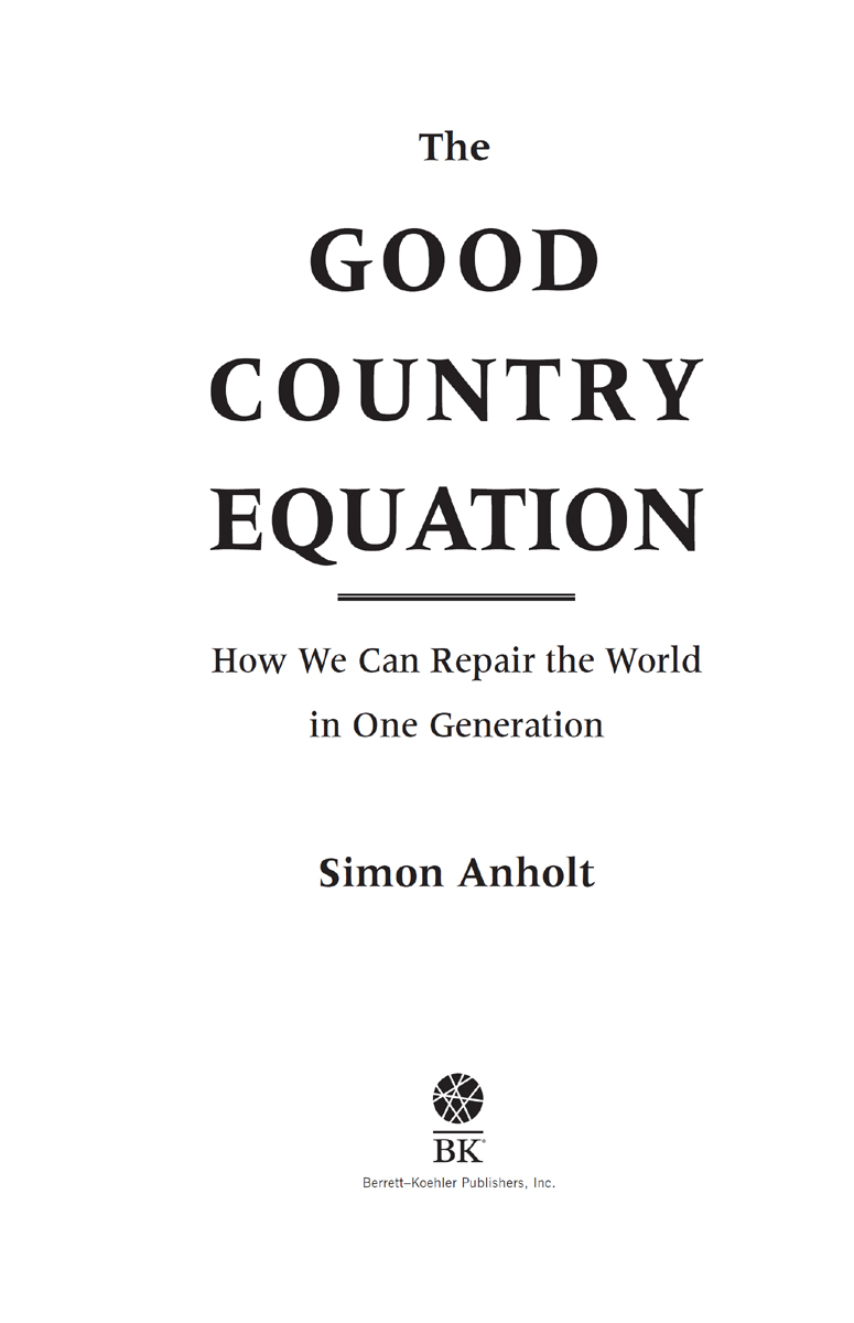 The Good Country Equation Copyright 2020 by Simon Anholt All rights - photo 1