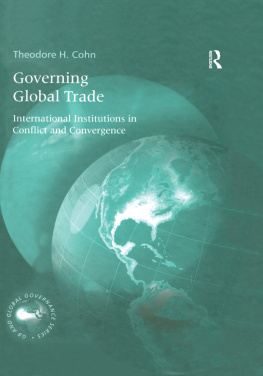 Theodore H. Cohn - Governing Global Trade: International Institutions in Conflict and Convergence