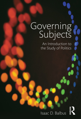 Isaac D. Balbus Governing Subjects: An Introduction to the Study of Politics