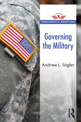 Andrew L Stigler - Governing the Military