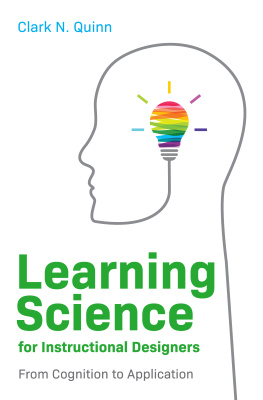 Clark N. Quinn Learning Science for Instructional Designers: From Cognition to Application