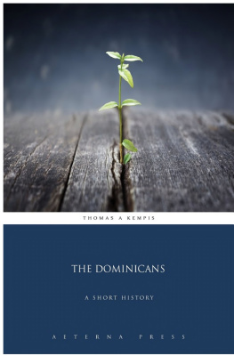 William A Hinnebusch - The Dominicans: A Short History