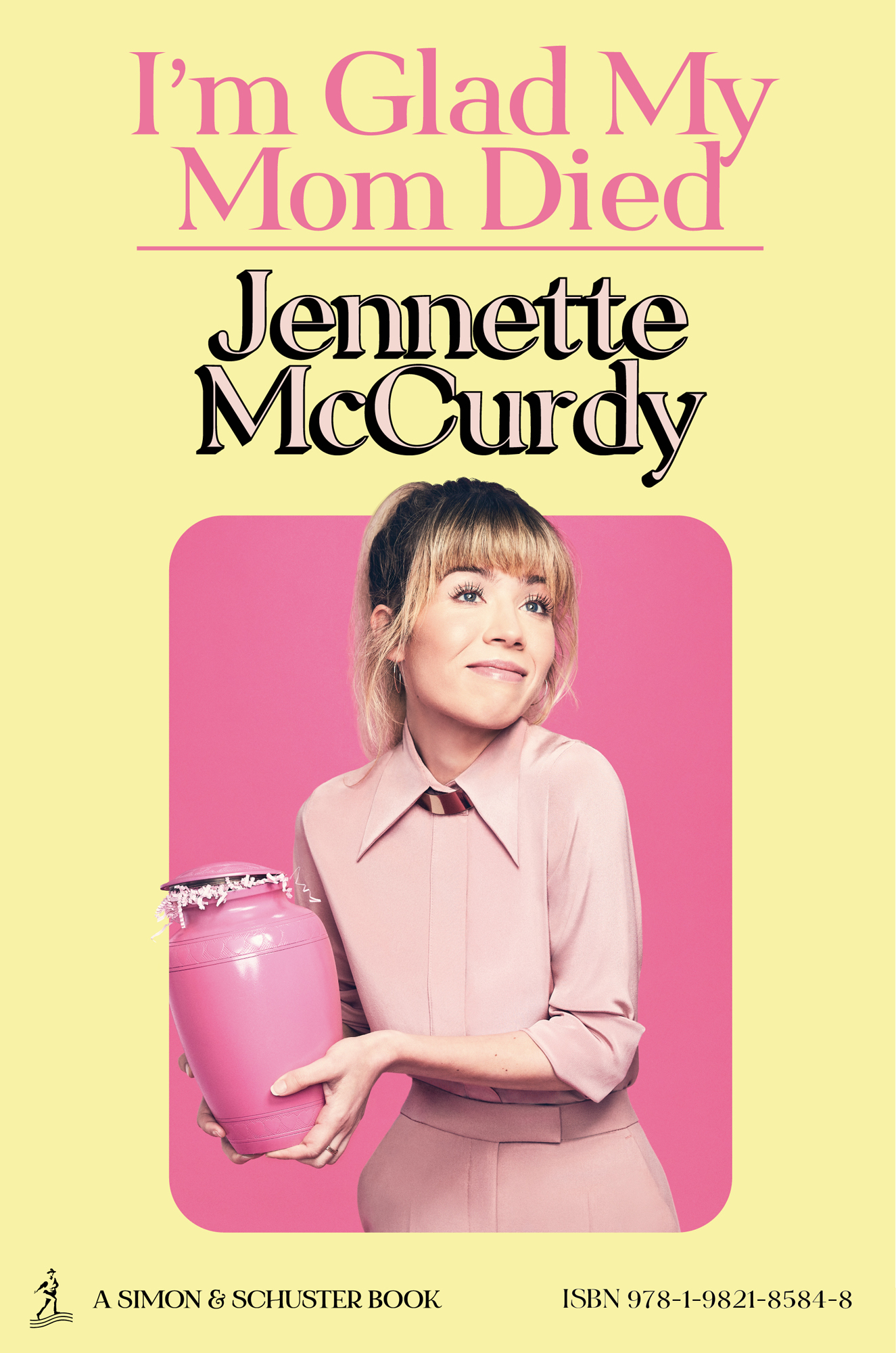 Im Glad My Mom Died Jennette McCurdy A Simon Schuster Book ISBN - photo 1