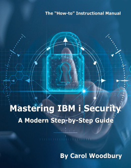 Carol Woodbury - Mastering IBM i Security: A Modern Step-by-Step Guide