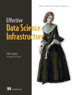 Ville Tuulos - Effective Data Science Infrastructure: How to make data scientists productive